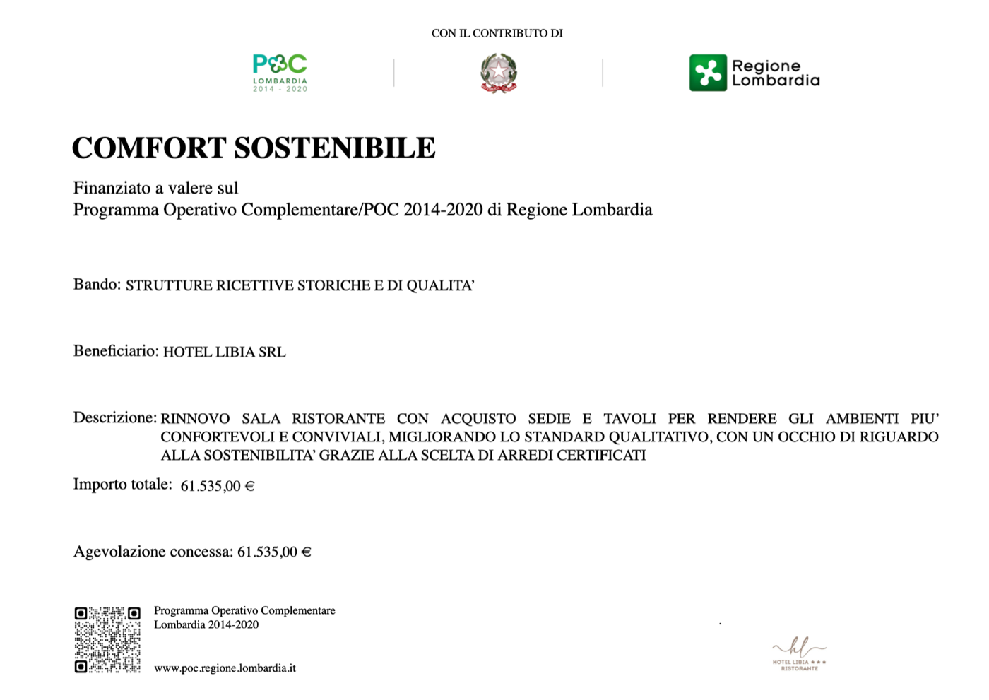 Targa Comfort Sostenibile - Bando Strutture ricettive storiche e di qualita' - POC 2014-2020 Regione Lombardia - Beneficiario Hotel Libia Srl - Rinnovo sala ristorante con arredi certificati - Agevolazione concessa 61.535,00 euro
